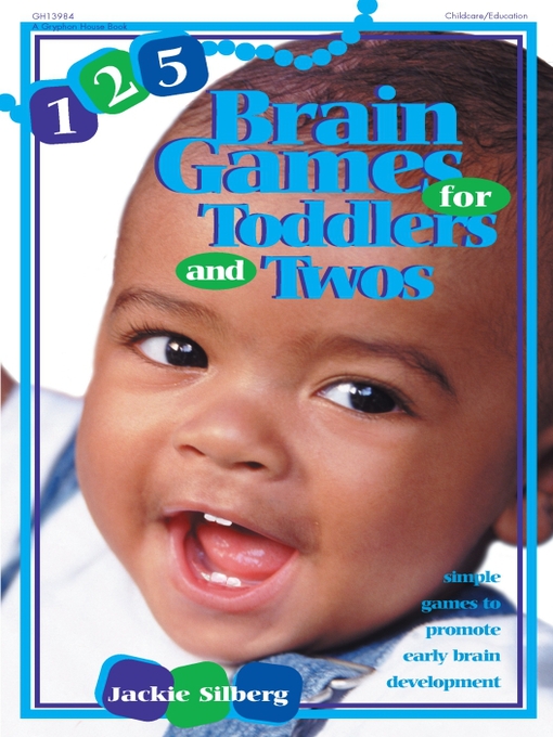 Title details for 125 Brain Games for Toddlers and Twos by Jackie Silberg - Available